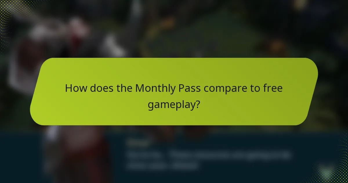 How does the Monthly Pass compare to free gameplay?
